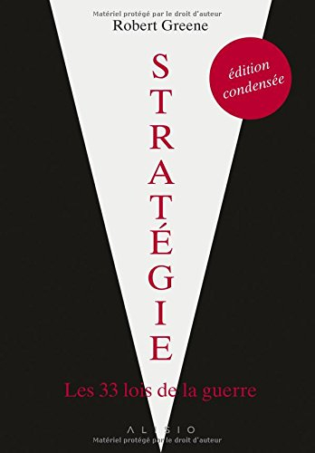 stratégie, édition condensée : les 33 lois de la guerre