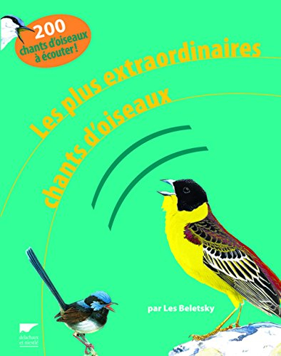 Les plus extraordinaires chants d'oiseaux