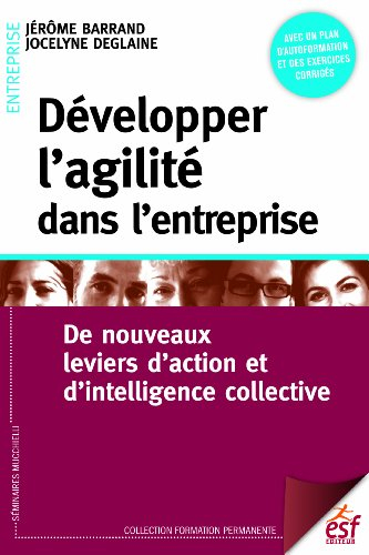 Développer l'agilité dans l'entreprise : de nouveaux leviers d'action et d'intelligence collective