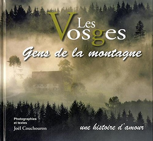 Les Vosges, gens de la montagne : une histoire d'amour
