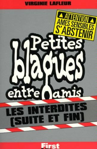 Petites blagues entre amis : les interdites, suite et fin