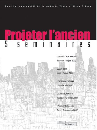 PROJETER L'ANCIEN - 5 séminaires