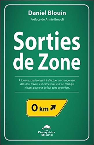 Sorties de zone : pour tous ceux qui songent à effectuer un changement dans leur travail, leur carri