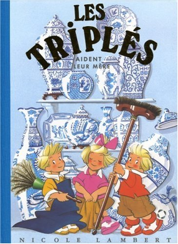 Les triplés. Vol. 3. Les triplés aident leur mère