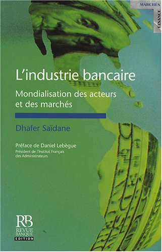 L'industrie bancaire : mondialisation des acteurs et des marchés