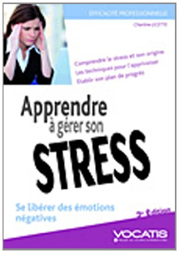 Apprendre à gérer son stress : se libérer des émotions négatives