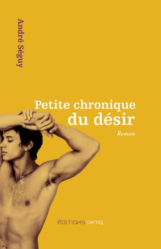 Petite chronique du désir