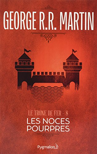 Le trône de fer. Vol. 8. Les noces pourpres