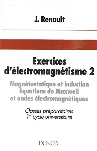 Exercices d'électromagnétisme : classe préparatoires, 1er cycle universitaire. Vol. 2. Magnétostatiq