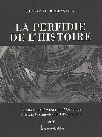 La perfidie de l'histoire : la Shoah et l'avenir de l'Amérique. Nouvelle réflexion sur l'enfer