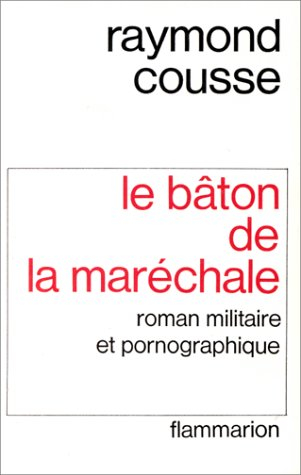 Le Bâton de la maréchale : roman militaire et pornographique