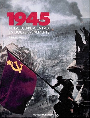 1945, de la guerre à la paix en douze évènements