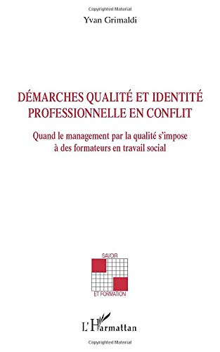 Démarches qualité et identité professionnelle en conflit : quand le management par la qualité s'impo