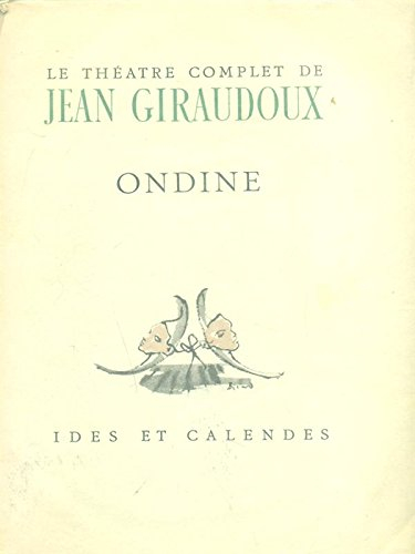 le théâtre complet : ondine