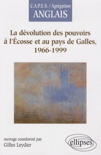 La dévolution des pouvoirs à l'Ecosse et au pays de Galles : 1966-1999