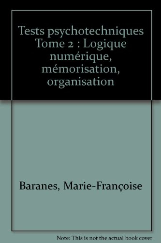 tests psychotechniques, numéro 2. logique, mémoire, organisation
