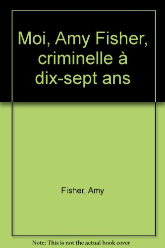 Moi, Amy Fisher criminelle à dix-sept ans