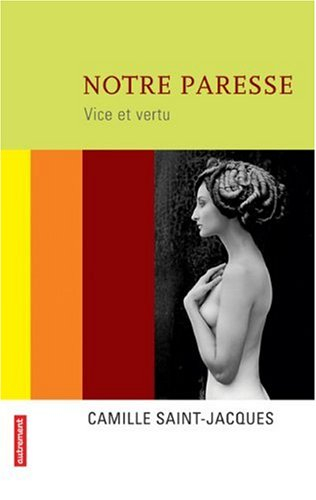 Notre paresse : vice et vertu