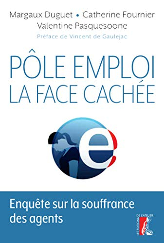 Pôle emploi, la face cachée : enquête sur la souffrance des agents