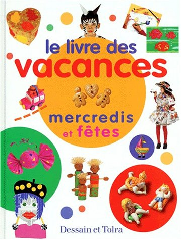 Le livre des vacances : mercredis et fêtes