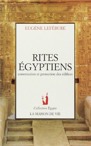 Rites égyptiens : construction et protection des édifices