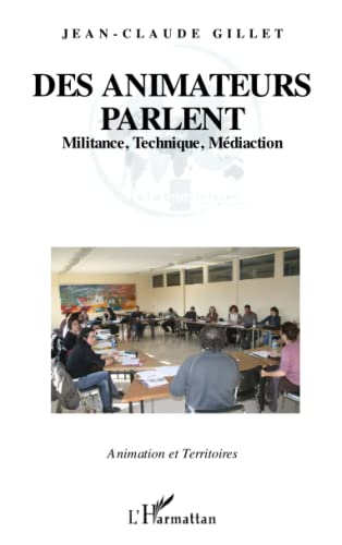 Des animateurs parlent : militance, technique, médiaction