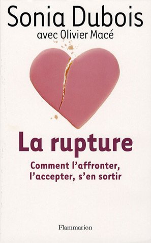La rupture : comment l'affronter, l'accepter, s'en sortir : docu-fiction