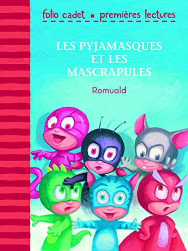Les Pyjamasques. Les Pyjamasques et les Mascrapules