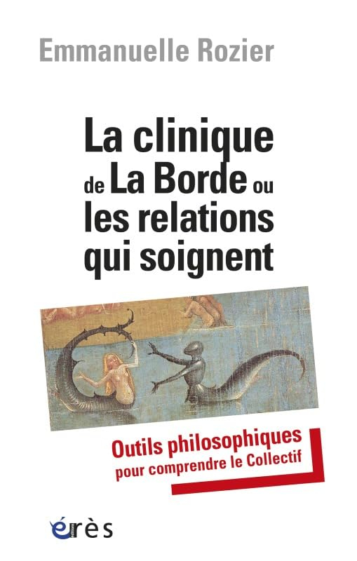 La clinique de La Borde ou les relations qui soignent : outils philosophiques pour comprendre le col