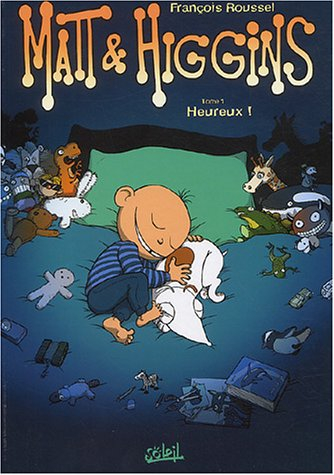 Matt et Higgins. Vol. 1. Heureux !