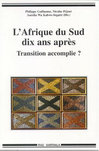 L'Afrique du Sud dix ans après : transition accomplie ?