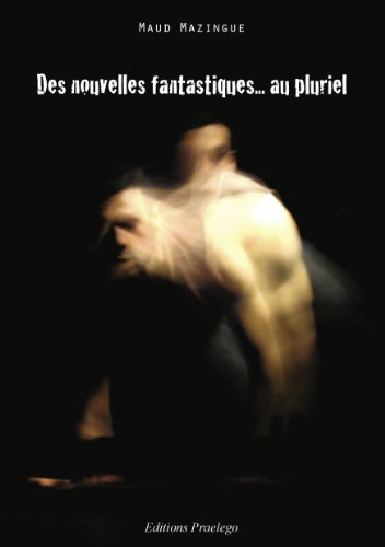 Des nouvelles fantastiques: Au pluriel