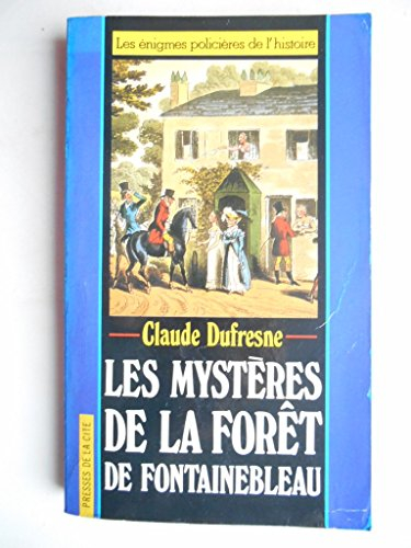 les mysteres de la foret de fontainebleau / les memoires du commissaire claude