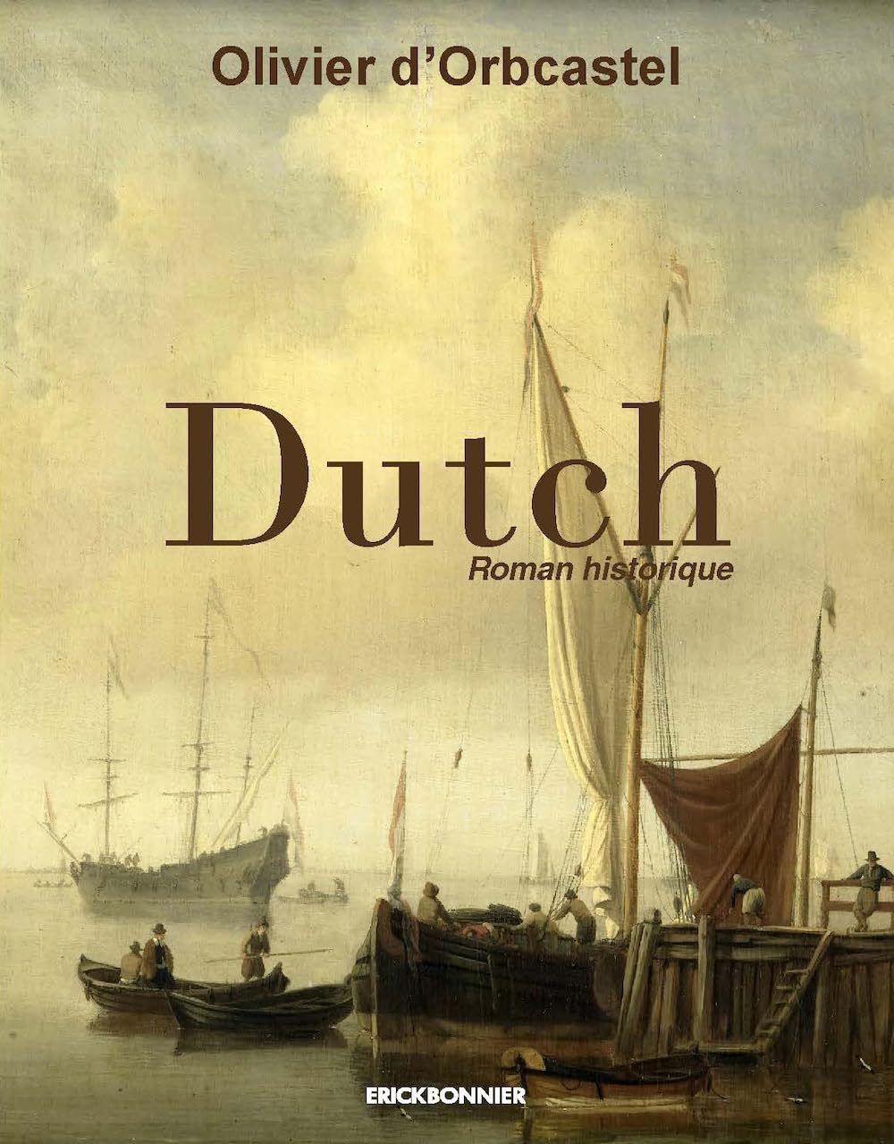Dutch : roman historique