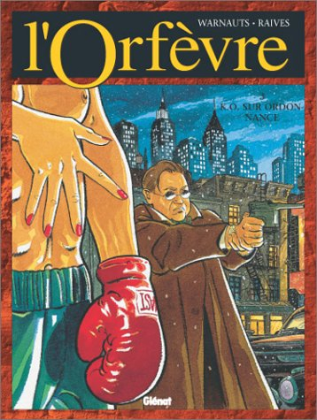 L'Orfèvre. Vol. 3. K.O. sur ordonnance