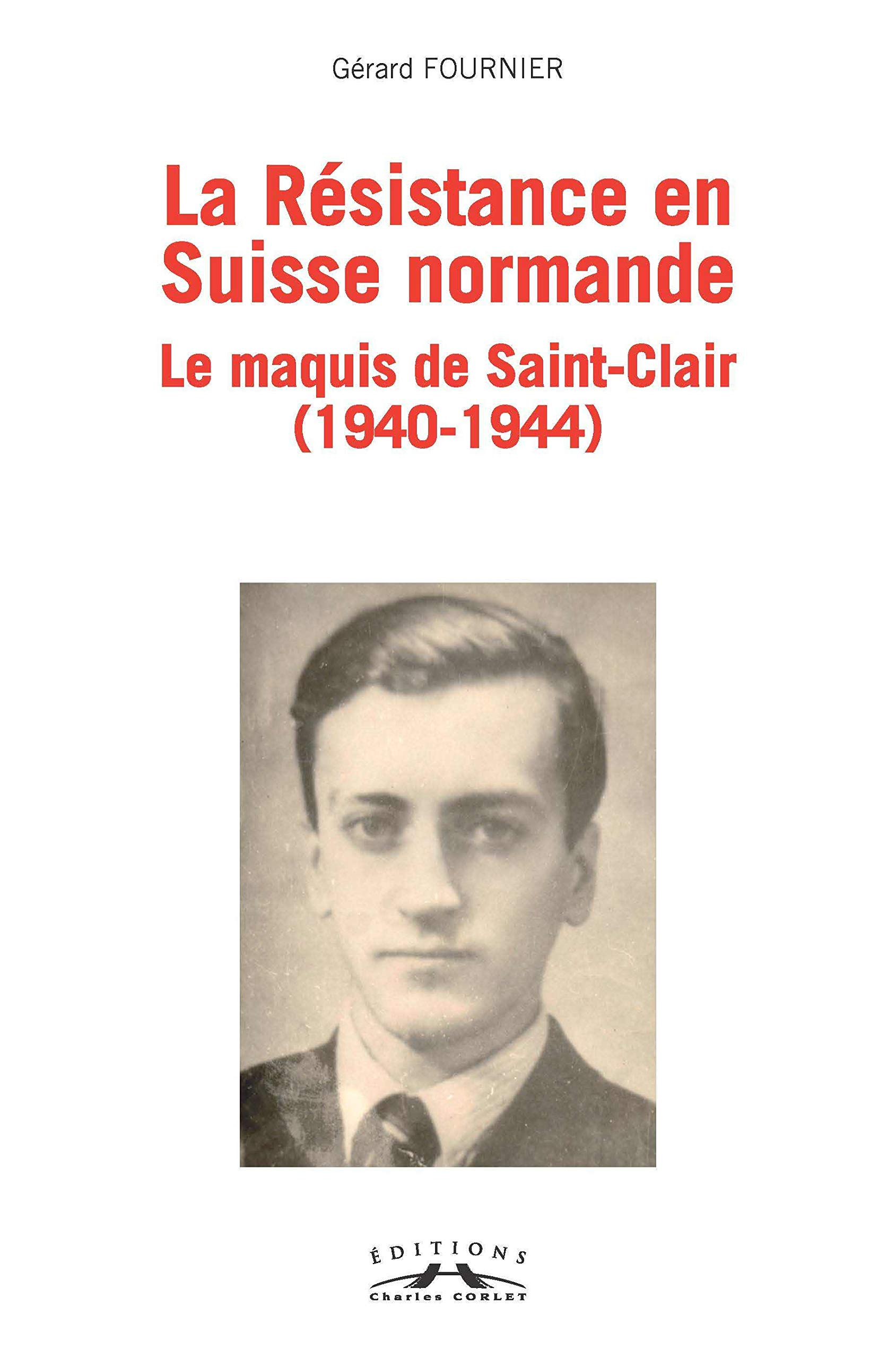 La Résistance en Suisse romande : le maquis de Saint-Clair, 1940-1944
