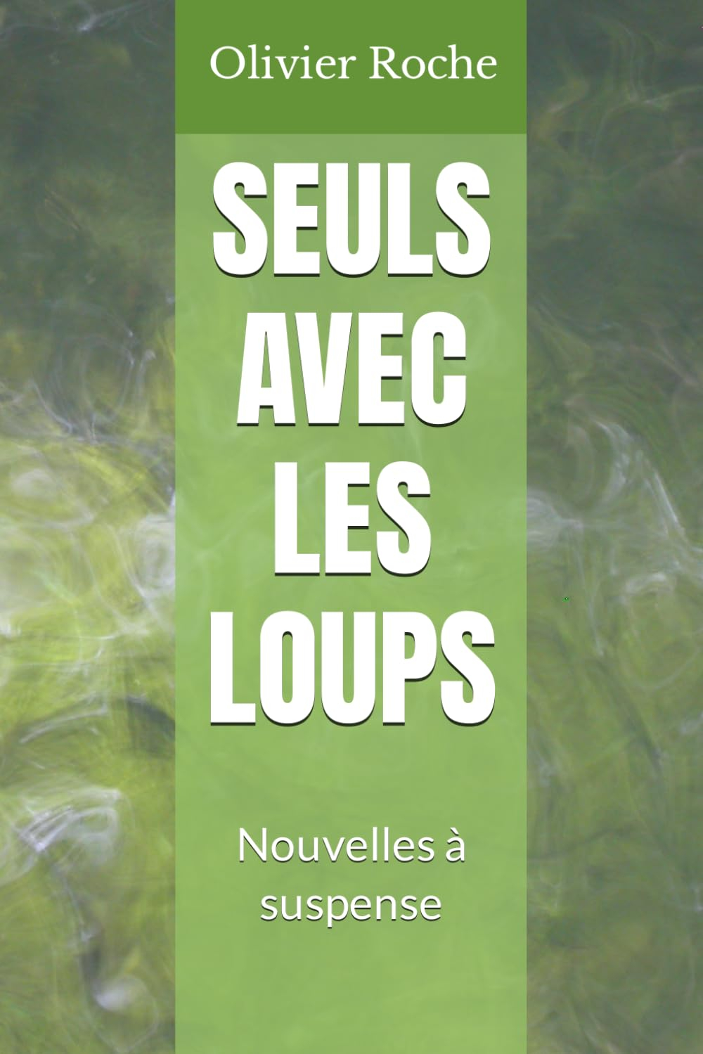 Seuls avec les loups: Nouvelles à suspense