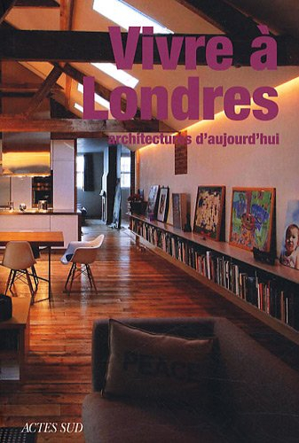 Vivre à Londres : architectures d'aujourd'hui