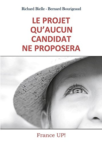Le projet qu'aucun candidat ne proposera : France UP!
