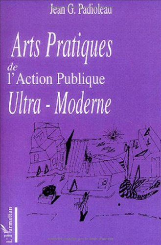 Arts pratiques de l'action publique ultra-moderne