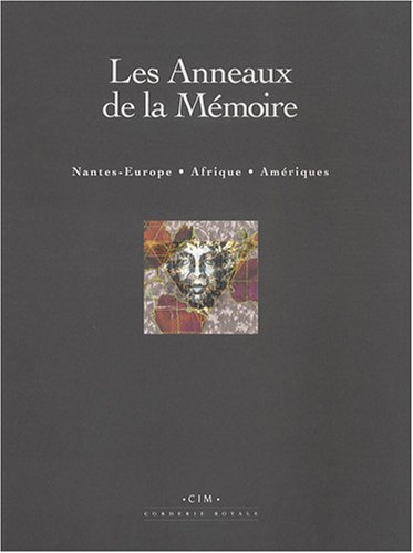les anneaux de la mémoire : nantes-europe afrique amériques