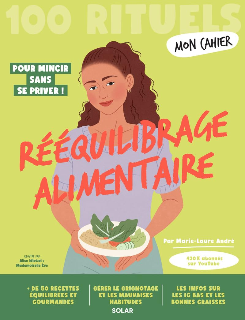 Mon Cahier 100 RItuels Rééquilibrage alimentaire - Avec plus de 50 recettes équilibrées et gourmande