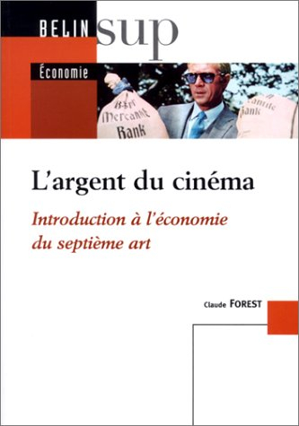 L'argent du cinéma : introduction à l'économie du septième art