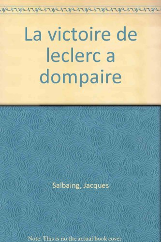 La victoire de Leclerc à Dompaire : 13 septembre 1944