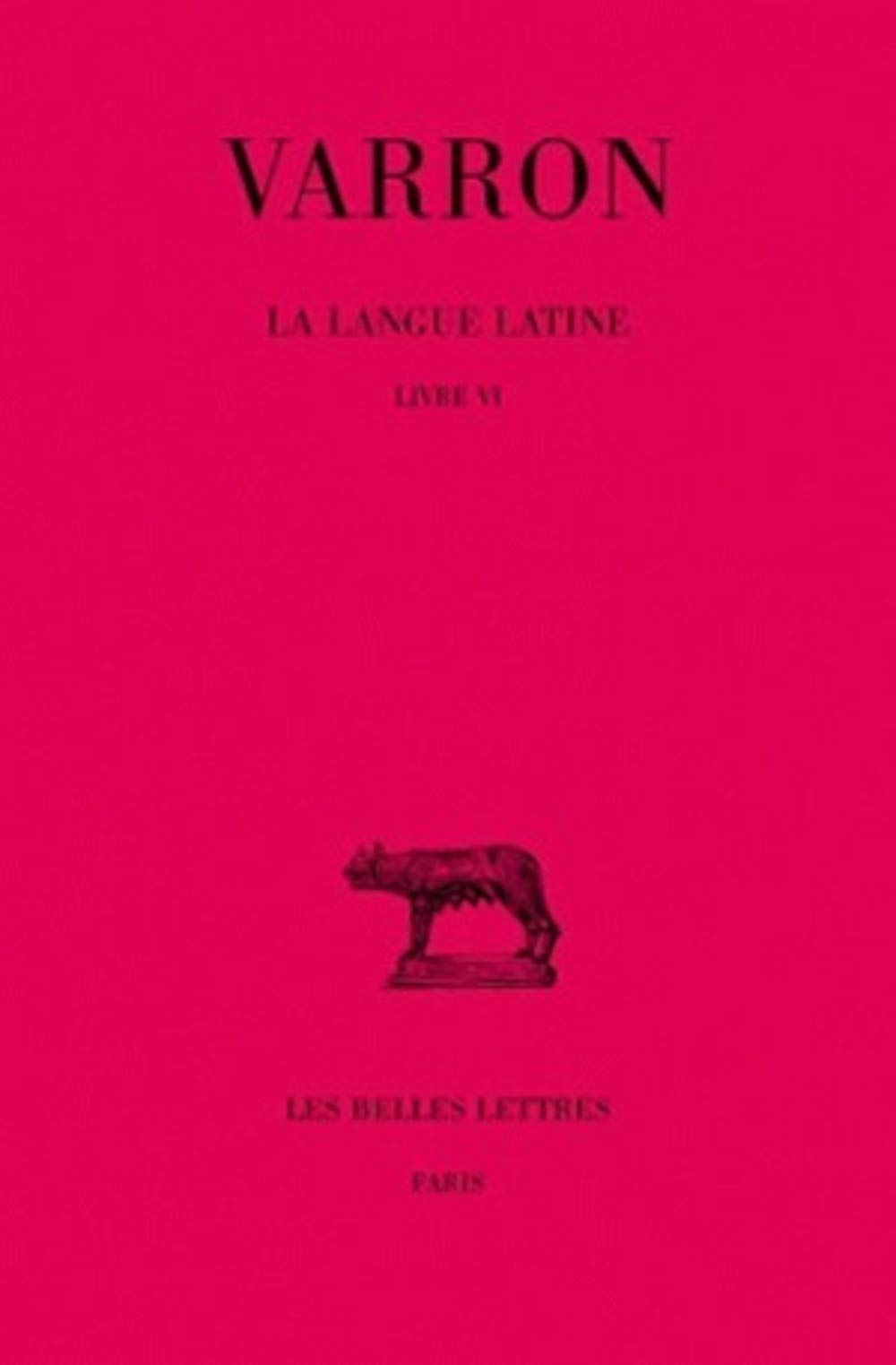 La langue latine. Vol. 2. Livre VI