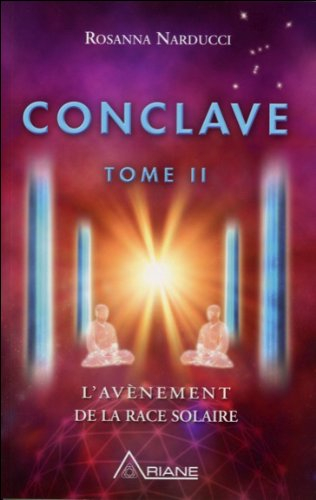 Conclave. Vol. 2. L'avènement de la race solaire