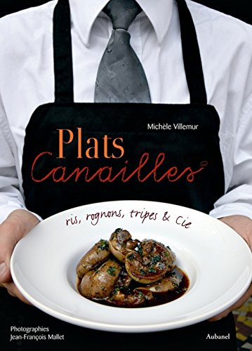 Plats canailles : ris, rognons, tripes & Cie