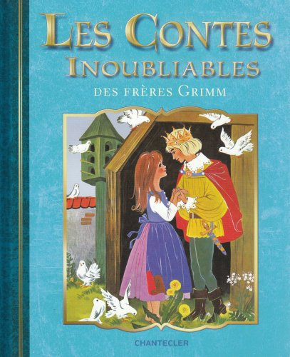 les contes inoubliables des frères grimm