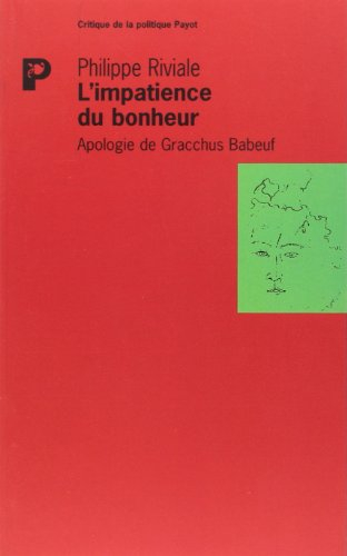 L'impatience du bonheur : apologie de Gracchus Babeuf