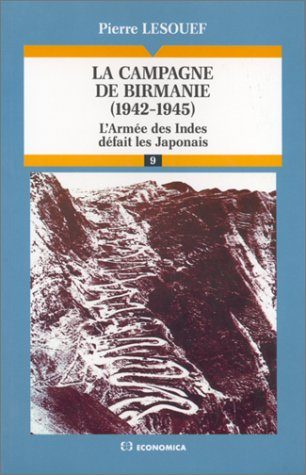 La Campagne de Birmanie, 1942-1945 : l'armée des Indes défait les Japonais